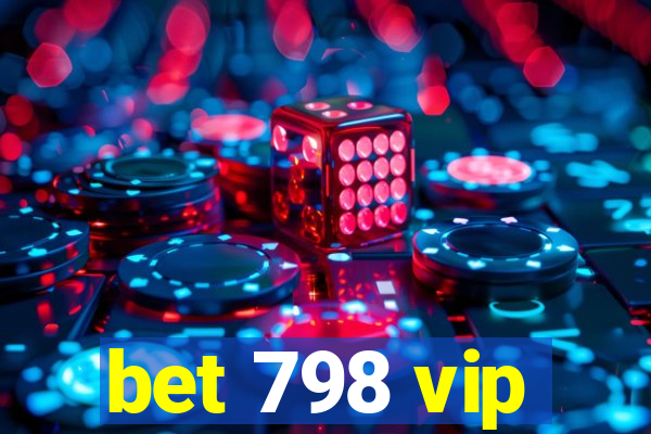 bet 798 vip